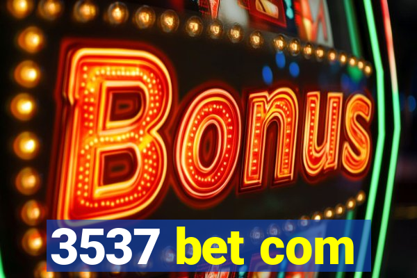 3537 bet com